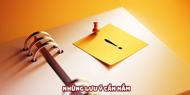 Những lưu ý cần nắm